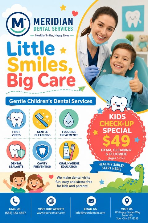 Flyer for Meridian Dental Services titled 'Little Smiles, Big Care'. Features a photo of a smiling dentist and a young boy giving a thumbs up. Includes icons for services like first visits and gentle cleanings, plus a 'Kids Check-Up Special' for $49.
