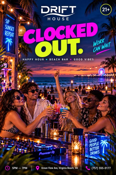 A vibrant flyer for a beach bar happy hour featuring bold neon text reading "CLOCKED OUT." over a photo of friends toasting colorful drinks at a sunset beach party with a DJ setup.