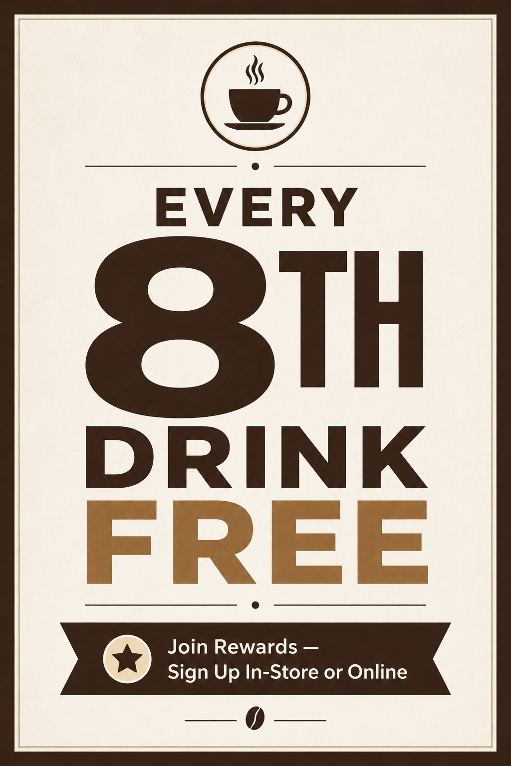 A vintage-style coffee rewards flyer on a cream background with dark brown borders. Large text reads 'Every 8th Drink Free' above a ribbon promoting a rewards sign-up.