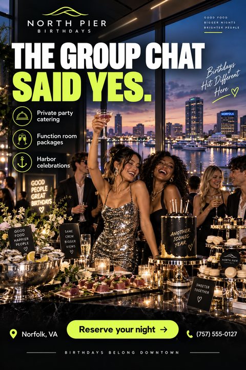 Flyer for North Pier Birthdays with bold text 'THE GROUP CHAT SAID YES.' in white and neon yellow. Shows women celebrating with drinks and a birthday cake at a harbor-view venue.