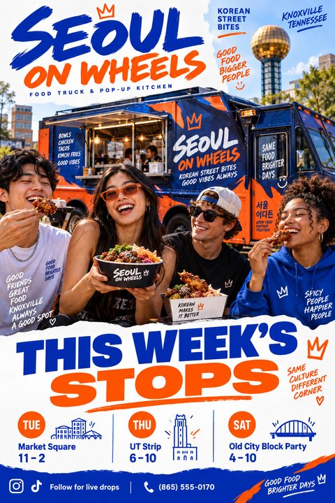 Flyer for a food truck titled 'Seoul on Wheels'. Top half shows a photo of four young people eating in front of a blue and orange food truck. Bottom half has a white background with blue and orange text reading 'This Week's Stops' and a schedule for.