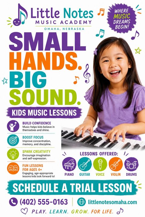 Flyer for Little Notes Music Academy in Omaha, Nebraska. Headline reads 'Small Hands. Big Sound. Kids Music Lessons'. Features a photo of a young girl smiling while playing the piano. Includes benefits like building confidence and boosting focus.