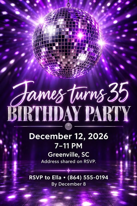 A vibrant purple flyer with a large, sparkling disco ball at the top, radiating light. Below, text reads 'James turns 35 BIRTHDAY PARTY' with event details and RSVP information over a shiny dance floor background.