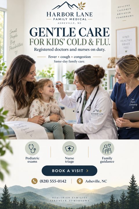 Flyer for Harbor Lane Family Medical titled 'Gentle Care for Kids' Cold & Flu.' Features a photo of a doctor examining a smiling child with her mother and a nurse. Includes icons for pediatric exams, nurse triage, and family guidance, plus contact.