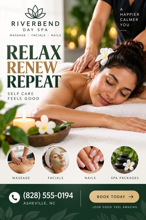 A flyer for Riverbend Day Spa featuring a woman receiving a massage. Text reads 'Relax Renew Repeat' and 'Self Care Feels Good'. Smaller photos show massage, facials, nails, and spa packages. Contact info is at the bottom.