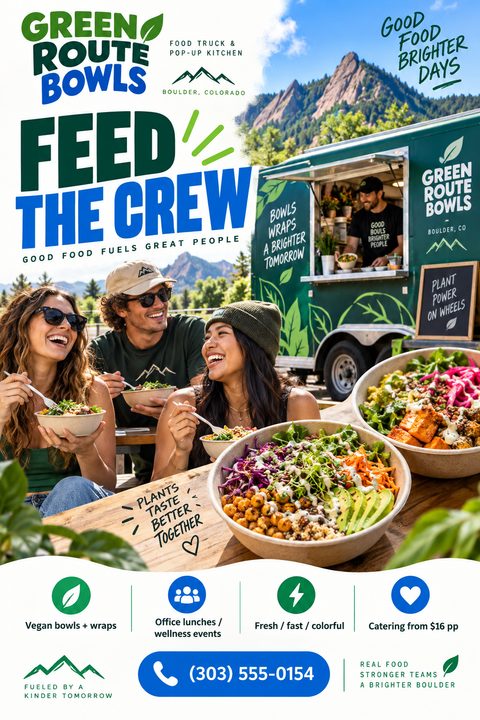 Flyer for Green Route Bowls food truck and pop-up kitchen, featuring a photo of people eating healthy bowls outdoors in front of a green food truck and mountains. Text includes 'Feed the Crew' and catering details.