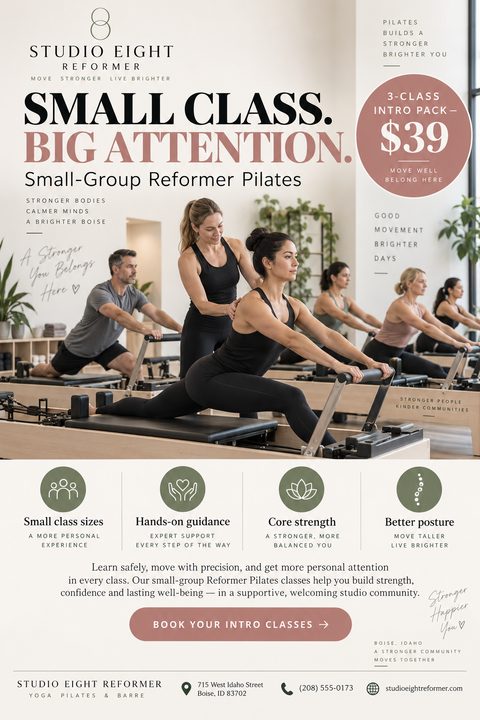 Flyer for Studio Eight Reformer promoting small-group Reformer Pilates classes. Features a photo of an instructor guiding a student on a reformer machine, with text highlighting small class sizes, hands-on guidance, core strength, and better posture.