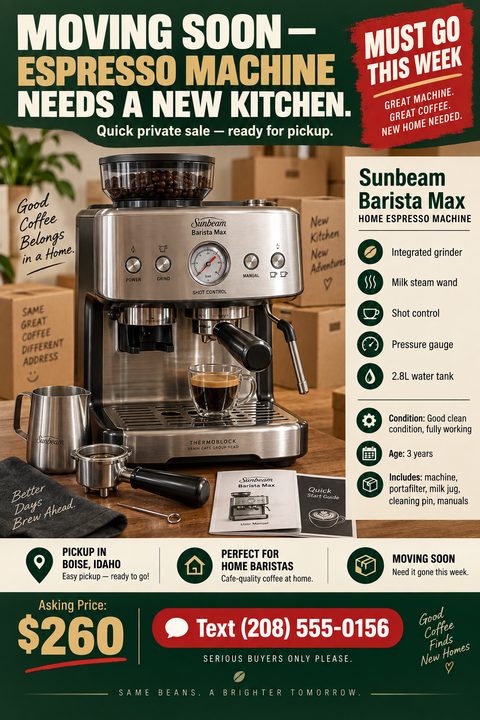 Flyer for a private sale of an espresso machine. Large photo of the machine with moving boxes in the background. Text reads 'Moving Soon - Espresso Machine Needs a New Kitchen.' Includes specifications, price, and contact number.